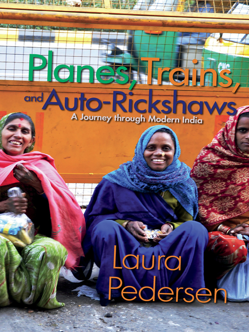 Title details for Planes, Trains, and Auto-Rickshaws by Laura Pedersen - Available
